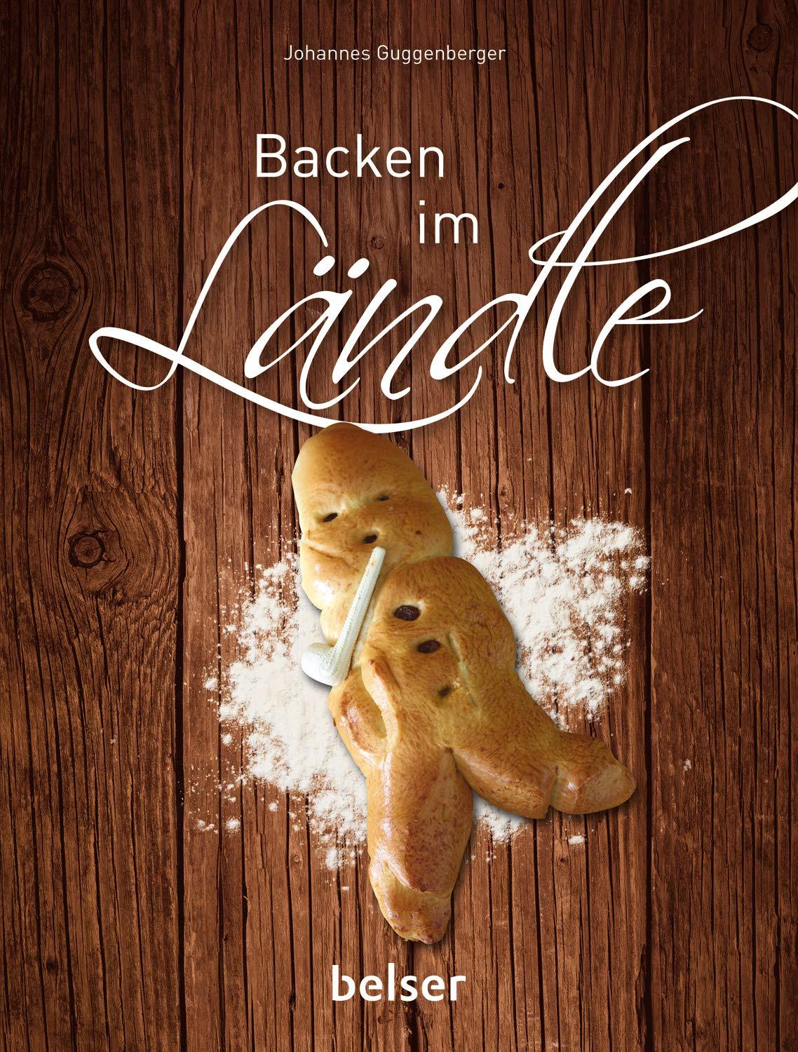 kraichgau.news und die Brettener Woche/Kraichgauer Bote verlosen 3x1 Buch „Backen im Ländle“ von Johannes Guggenberger, erschienen im Verlag Belser.